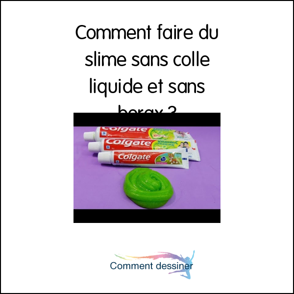 Comment faire du slime sans colle liquide et sans borax